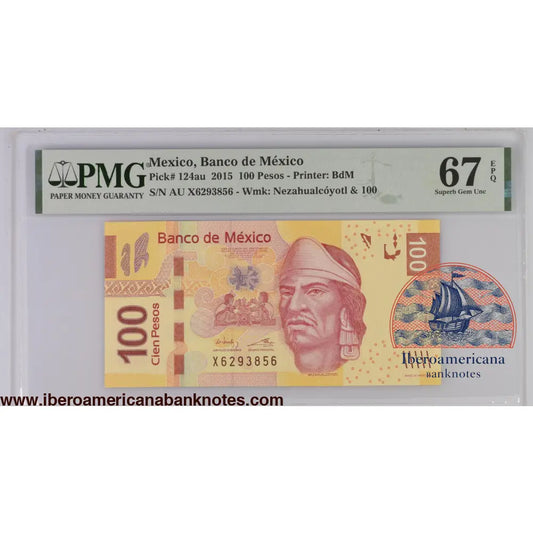 Mexico 13.5.2015 P-124au PMG 67 EPQ 100 Pesos TOP POP